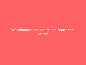 waschmaschinen der marke bauknecht kaufen