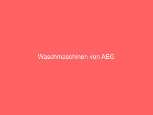 waschmaschinen von aeg